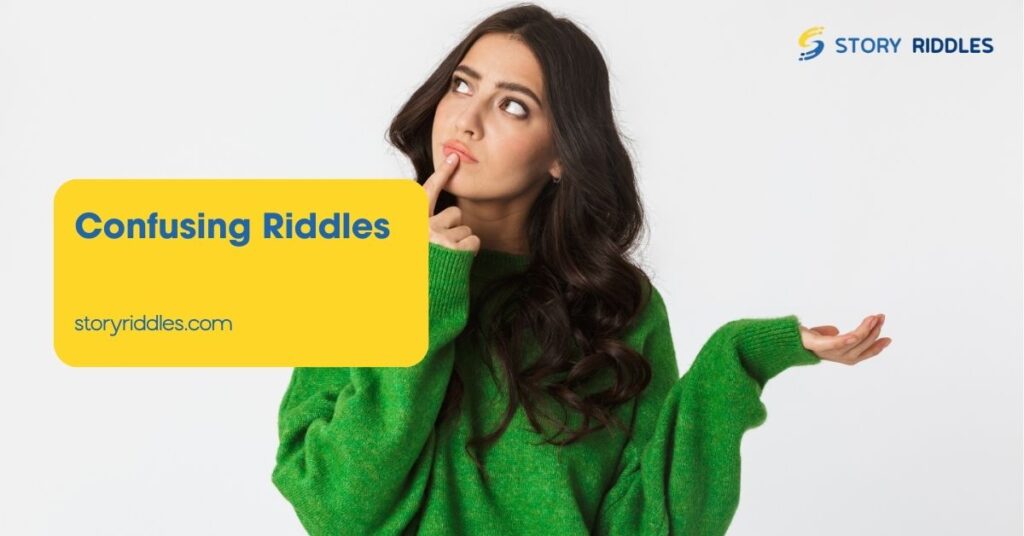 Confusing Riddles